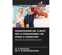 SODDISFAZIONE DEL CLIENTE PER LO SPEDIZIONIERE CHE OPERA A COIMBATORE: UNO STUDIO SULLA SODDISFAZIONE DEL CLIENTE