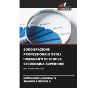 SODDISFAZIONE PROFESSIONALE DEGLI INSEGNANTI DI SCUOLA SECONDARIA SUPERIORE: UNO STUDIO ANALITICO
