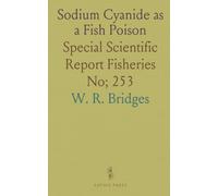 Sodium Cyanide as a Fish Poison: Special Scientific Report Fisheries No; 253