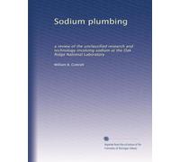 Sodium plumbing: a review of the unclassified research and technology involving sodium at the Oak Ridge National Laboratory