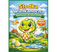 Słodka Wielkanocna Kolorowanka dla Dzieci 3-6 Lat: Wielkanocna Kolorowanka Dinozaury dla Chłopców 3-6 Lat