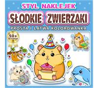 SŁODKIE ZWIERZAKI: PROSTA I ŁATWA KOLOROWANKA: Ponad 50 wzorów w stylu naklejek dla dzieci i dorosłych. Relaks i odstresowanie. Idealny prezent dla ... i chłopców (Kolorowanka w Stylu Naklejek)