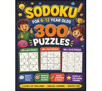 Sodoku for 6-12 Year Olds: 300 Fun Sudoku Puzzles for Kids Ages 6-12 | Build Logic, Focus & Critical Thinking Skills | Includes Complete Solutions