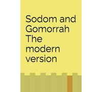 Sodom and Gomorrah The modern version