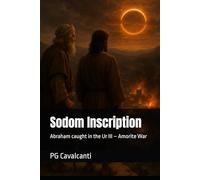 Sodom Inscription: Abraham caught in the Ur III - Amorite War (Extreme Low Chronology)