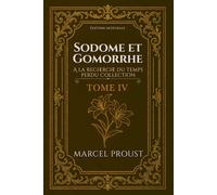 Sodome et Gomorrhe A la recherche du temps perdu Collection TOME IV Édition intégrale