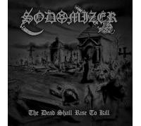 Sodomizer - The Dead Shall Rise To Kill