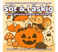 Söt & Läskig - Kawaii Halloween Målarbok för Alla Åldrar: 50 enkelsidiga sidor att färglägga med pumpor, spöken, söta djur och höstmys: ... perfekt för Halloween, höstlov och avkoppling