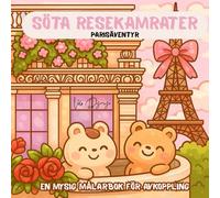 Söta Resekamrater: Parisäventyr: En Mysig Målarbok för Avkoppling och Kreativ Glädje