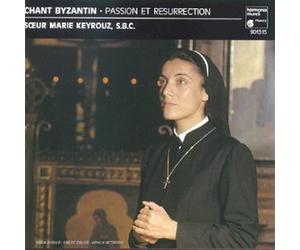 Soeur Marie Keyrouz - Chant Byzantin: Passion et Resurrection By Soeur Marie Keyrouz (1999-10-01)
