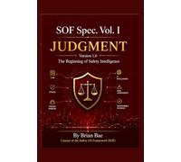 SOF Spec. Vol. I - JUDGMENT: The Beginning of Safety Intelligence - Foundations of the Safety Operating Framework for AI
