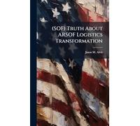 (SOF) Truth About ARSOF Logistics Transformation