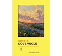 Soffia dove vuole: La libertà nella cultura cristiana (La quercia di Mamre)
