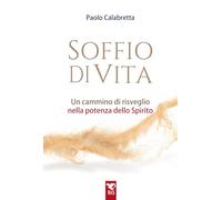 Soffio di vita. Un cammino di risveglio nella potenza dello Spirito (Vita carismatica)