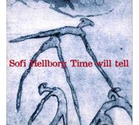 Sofi Hellborg - TIME WILL TELL