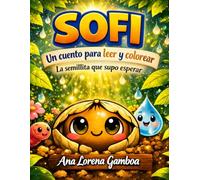 SOFI: La semillita que supo esperar (Cuentos para leer y colorear)