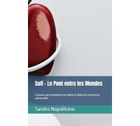 Sofi - Le Pont entre les Mondes: L'amour qui transforme la réalité et libère la conscience universelle (Sofi Etidea Croissance personnelle, Croissance intérieure, Évolution spirituelle)