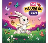 Sofi ya usa el orinal: Cuentos para dejar el pañal (Vol. 2 para niñas de 2 a 4 años)