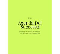 Sofia - Agenda del Successo 2026: Il planner annuale per obiettivi, disciplina e crescita mentale.