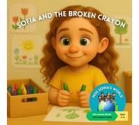 Sofia and the Broken Crayon (Miss Sonia's World: Little Helpers)