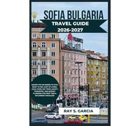 SOFIA BULGARIA TRAVEL GUIDE 2026-2027: INSIDER TIPS ON WHERE TO STAY, WHAT TO SEE, COST OF LIVING, LOCAL FOOD, DAY TRIPS, SAFETY, TRANSPORT, AND BUDGET PLANNING FOR FIRST-TIME & RETURNING TRAVELERS