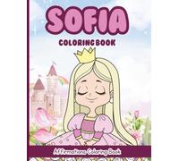 Sofia Coloring Book: Affirmations Coloring Book, A Creative Journey of Positive Empowerments