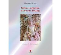 Sofia Coppola: Forever young. Ediz. italiana