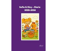 Sofia & Dixy - Diario 2025-2026: Diario scolastico creativo