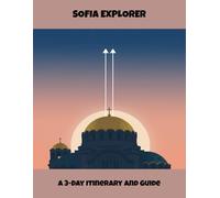 Sofia Explorer: A 3-Day Itinerary And Guide
