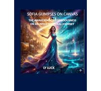 SOFIA GLIMPSES ON CANVAS: THE AWAKENING OF CONSCIOUSNESS ON AN INTERTEMPORAL JOURNEY.