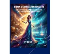 SOFIA GLIMPSES ON CANVAS: THE AWAKENING OF CONSCIOUSNESS ON AN INTERTEMPORAL JOURNEY.
