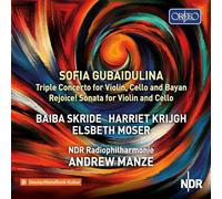 Sofia Goubaidoulina : Triple Concerto - Rejoice!. Skride, Krijgh, Manze.
