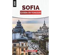 SOFIA GUIDA DI VIAGGIO 2026: Cose da fare, siti storici, cucina locale, gite di un giorno, vita notturna e consigli di viaggio per esplorare la capitale della Bulgaria