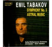 Sofia Philharmonic Orchestra - Emil Tabakov: Symphony No. 3 & Astral Music
