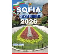 Sofia Reiseführer: Geschiedenis van Sofia (volledige Kleur Editie 2026): Van de Oudheid tot de Moderne Hoofdstad.