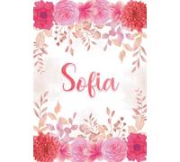 Sofia: Taccuino A5 | Nome personalizzato Sofia | Regalo di compleanno per moglie, mamma, sorella, figlia ... | Design: giardino floreale | 120 pagine a righe, piccolo formato A5 (14.8 x 21 cm)