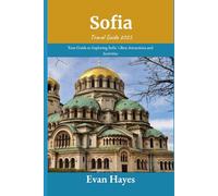 Sofia Travel Guide 2025: Your Guide to Exploring Sofia ’s Best Attractions and Activities