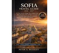 SOFIA TRAVEL GUIDE 2026-2027: 3-5 Day Itinerary, Budget Tips & Hidden Gems | Plan the Perfect Trip with Maps, Local Insights, Affordable Stays & Must-See Attractions for First-Time Visitors