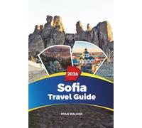 SOFIA TRAVEL GUIDE 2026: Ancient Landmarks, Balkan Cuisine & Hidden Gems in Bulgaria’s Capital