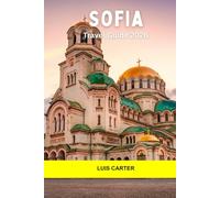 Sofia Travel Guide 2026: Discover Bulgaria’s Capital with Ancient Ruins, Mountain Views and a Lively Local Scene