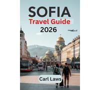 Sofia Travel Guide 2026: Updated and Essential Travel Companion to Explore Bulgaria’s Capital City