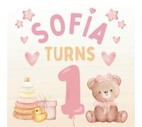 Sofia Turns 1: A Baby’s First Birthday Guest Book & Memory Keepsake