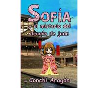 Sofía y el misterio del dragón de jade (Sofía y sus misterios)