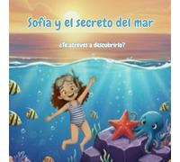 Sofía y el secreto del mar: ¿Te atreves a descubrirlo?