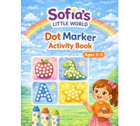Sofia's Little World: Dot Marker Activity Book