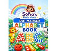 Sofia's Little World: Dot Marker Alphabet Book