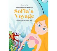 Sofia's Voyage: Mediterranean Mermaids (From Sardinia, Italy to Ibiza, Spain): 6