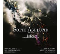 Sofie Asplund - Britten : Les Illuminations-Debussy : Ariettes Oubliées & Clair de Lune