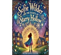 Sofie Wilder and the Secrets of Starry Hollow