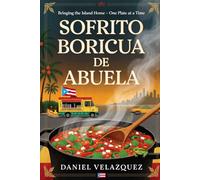 Sofrito Boricua de Abuela: Bringing the Island Back One Plate at a Time
